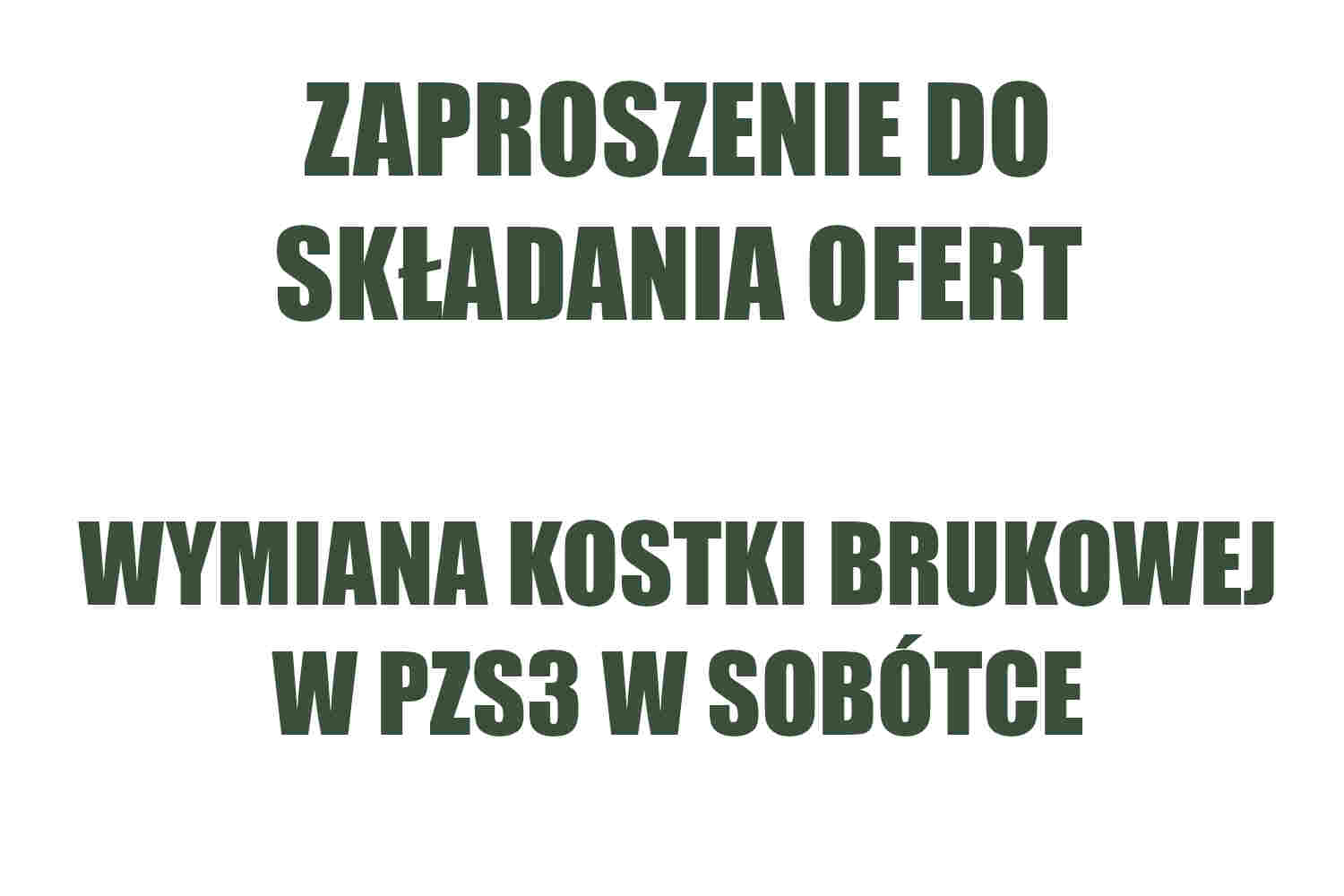 Zaproszenie do składania ofert - wymiana kostki brukowej w PZS3 w Sobótce